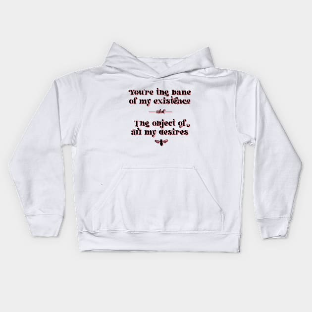 You are the bane of my existence, and the object of all my desires. Anthony Bridgerton to Kate Sharma Kids Hoodie by YourGoods